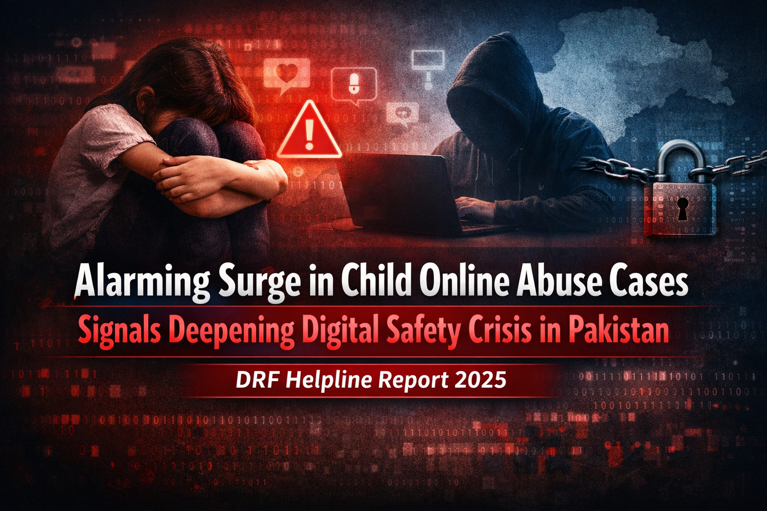 “Alarming Surge in Child Online Abuse Cases Signals Deepening Digital Safety Crisis in Pakistan – DRF Helpline Report 2025”