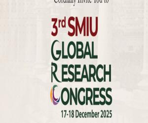 SMIU’s two-day 3rd Global Research Congress and six international conferences begin on Wednesday, December 17, 2025 