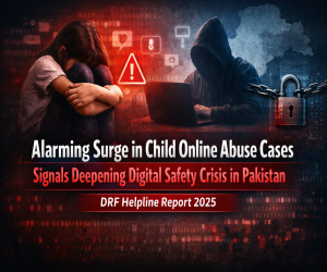 “Alarming Surge in Child Online Abuse Cases Signals Deepening Digital Safety Crisis in Pakistan – DRF Helpline Report 2025”